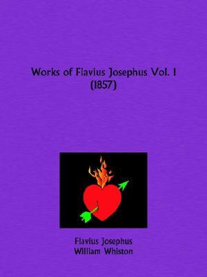 Works of Flavius Josephus Part 1