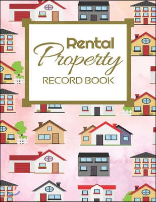 Rental Property Record Book: Rental Property Landlord Income Maintenance Management Tracker Record Book