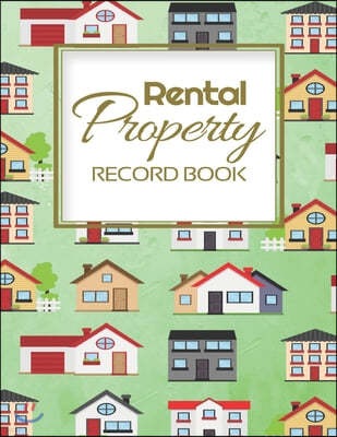 Rental Property Record Book: Rental Property Landlord Income Maintenance Management Tracker Record Book