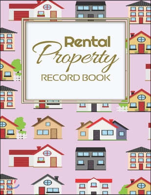 Rental Property Record Book: Rental Property Landlord Income Maintenance Management Tracker Record Book