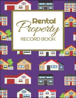 Rental Property Record Book: Rental Property Landlord Income Maintenance Management Tracker Record Book