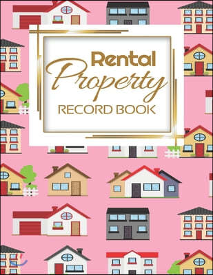 Rental Property Record Book: Rental Property Landlord Income Maintenance Management Tracker Record Book