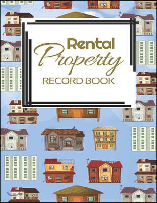 Rental Property Record Book: Rental Property Landlord Income Maintenance Management Tracker Record Book