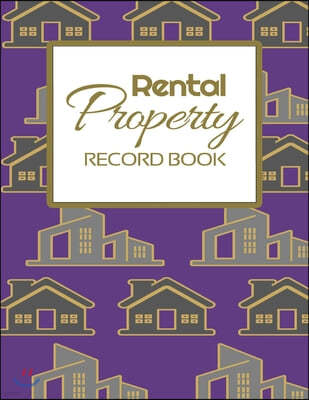 Rental Property Record Book: Rental Property Landlord Income Maintenance Management Tracker Record Book