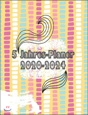 5 Jahres-Planer 2020 - 2024: 5 jahres kalender 2020 * Wochenplaner * Taschenkalender * Terminkalender von Januar 2020 bis Dezember 2024