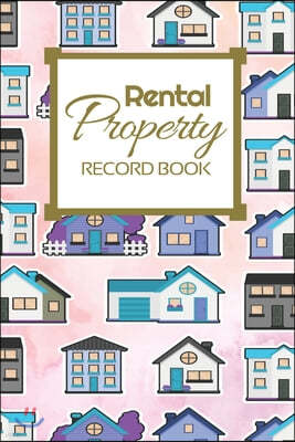 Rental Property Record Book: Rental Property Landlord Income Maintenance Management Tracker Record Book