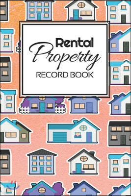 Rental Property Record Book: Rental Property Landlord Income Maintenance Management Tracker Record Book