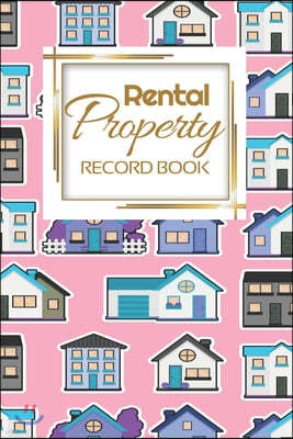 Rental Property Record Book: Rental Property Landlord Income Maintenance Management Tracker Record Book