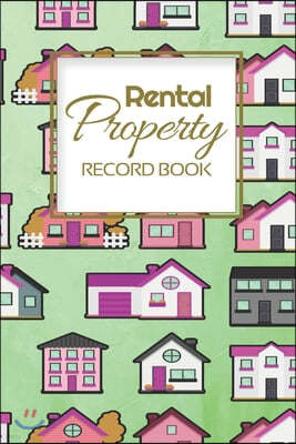 Rental Property Record Book: Rental Property Landlord Income Maintenance Management Tracker Record Book