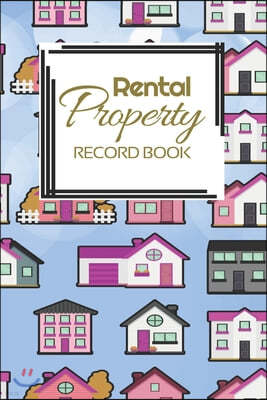 Rental Property Record Book: Rental Property Landlord Income Maintenance Management Tracker Record Book