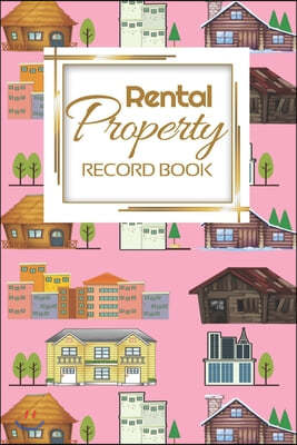 Rental Property Record Book: Rental Property Landlord Income Maintenance Management Tracker Record Book