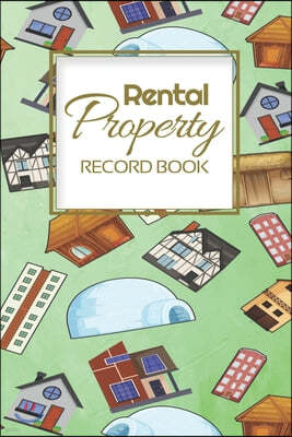 Rental Property Record Book: Rental Property Landlord Income Maintenance Management Tracker Record Book