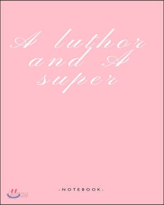 A Luthor and A Super - notebook-: lined gay lgbtq+ notebook diary