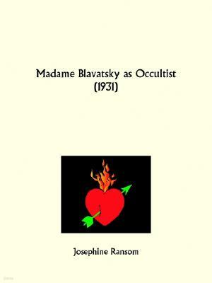 Madame Blavatsky as Occultist