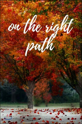 On The Right Path: The perfect Autumn Season Colorful Leaves Tree blank lined journal notebook to write about your thoughts, ideas, feeli