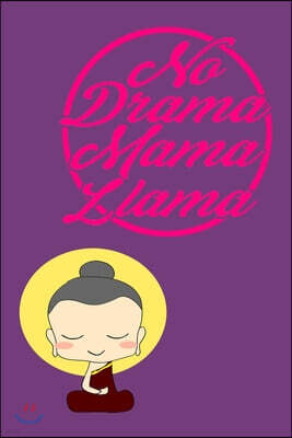 Independently Published No Drama Mama Llama: Personal Journal for Mothers - Daily Diary for Moms - Mother's Day or Christmas Gift for Mom