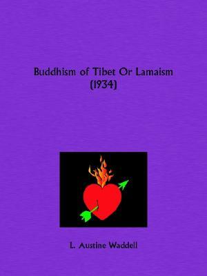 Buddhism of Tibet Or Lamaism