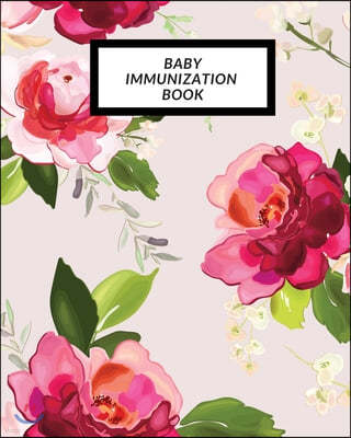 Baby Immunization Book: Child's Medical History To do Book, Baby 's Health keepsake Register & Information Record Log, Treatment Activities Tr