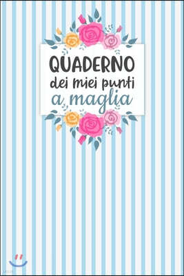 Quaderno dei Miei Punti a Maglia: Carta quadretti 4:5 per annotare punti, schemi, patterns e motivi dei tuoi lavori ai ferri.