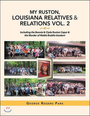 My Ruston, Louisiana Relatives & Relations Vol. 2: Including the Bonnie & Clyde Ruston Caper & the Murder of Mable Boddie Gaubert