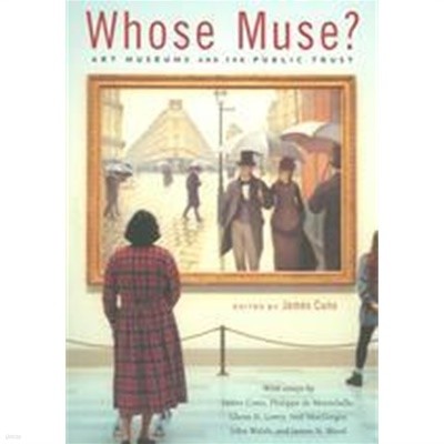 Whose Muse?: Art Museums and the Public Trust (Paperback)