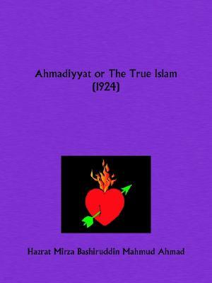 Ahmadiyyat or The True Islam