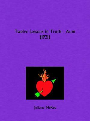 Twelve Lessons in Truth - AUM