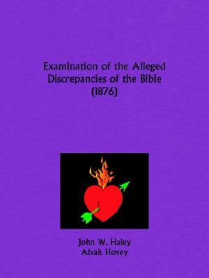 Examination of the Alleged Discrepancies of the Bible