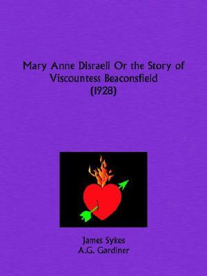 Mary Anne Disraeli Or the Story of Viscountess Beaconsfield