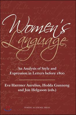 Women's Language: An Analysis of Style and Expression in Letters Before 1800