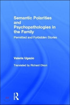 Semantic Polarities and Psychopathologies in the Family