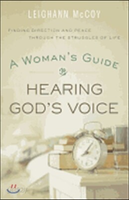 Woman's Guide to Hearing God's Voice: Finding Direction and Peace Through the Struggles of Life