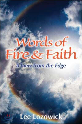 Words of Fire and Faith: A View from the Edge