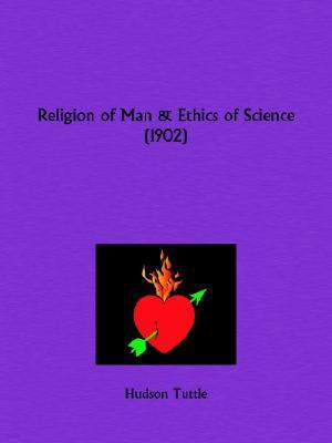 Religion of Man and Ethics of Science