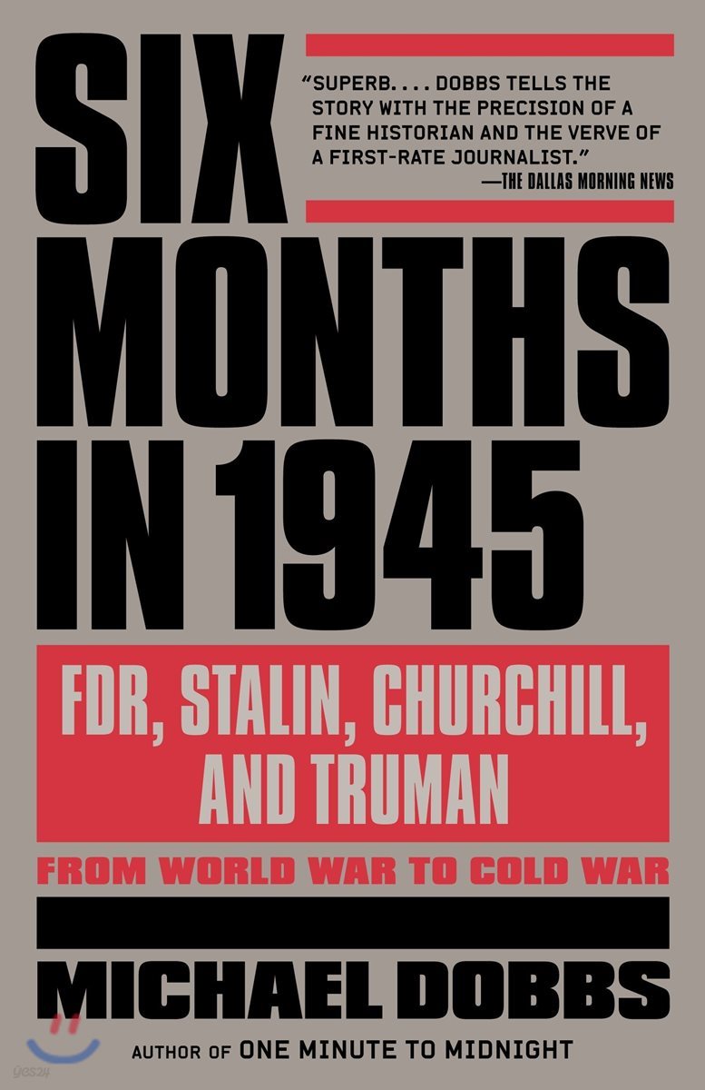 Six Months in 1945: Fdr, Stalin, Churchill, and Truman--From World War to Cold War