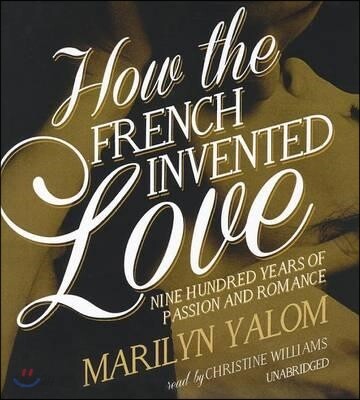 How the French Invented Love