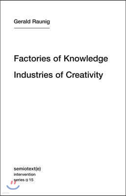 Factories of Knowledge, Industries of Creativity