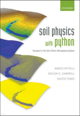 Soil Physics with Python: Transport in the Soil-Plant-Atmosphere System