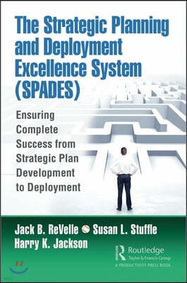 Strategic Planning and Deployment Excellence System (SPADES)