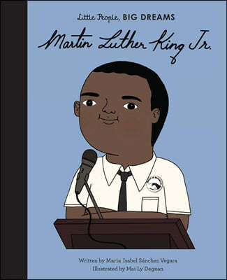 Little People, Big Dreams #33 : Martin Luther King, Jr.