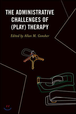 The Administrative Challenges of (Play) Therapy