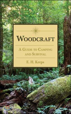 Woodcraft: A Guide to Camping and Survival