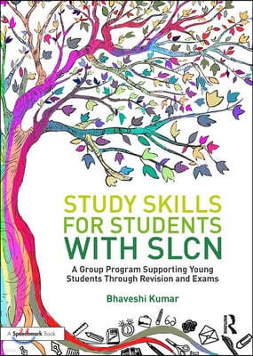 Study Skills for Students with SLCN: A Group Programme Supporting Young Students Through Revision and Exams