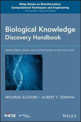 Biological Knowledge Discovery Handbook: Preprocessing, Mining and Postprocessing of Biological Data