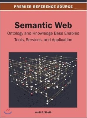 Semantic Web: Ontology and Knowledge Base Enabled Tools, Services, and Applications