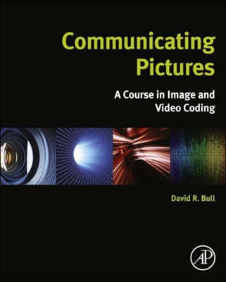 Communicating Pictures: A Course in Image and Video Coding