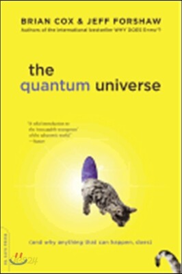 The Quantum Universe: (And Why Anything That Can Happen, Does)