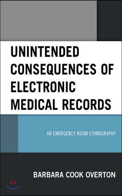 Unintended Consequences of Electronic Medical Records: An Emergency Room Ethnography