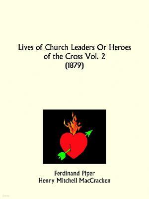 Lives of Church Leaders or Heroes of the Cross Part 2