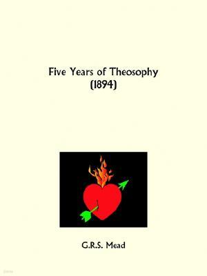 Five Years of Theosophy